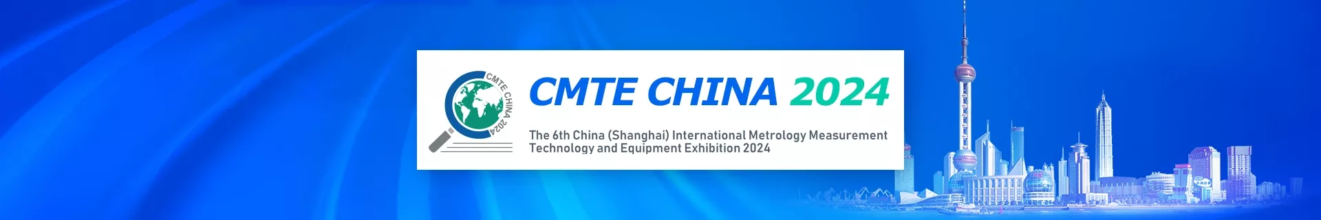Header image CMTE 2024 6th China Shanghai International Metrology Exhibition